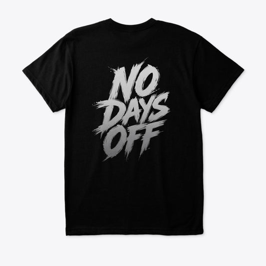 No Days Off V2 🔥